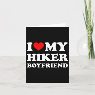 I Love My Hiker Boyfriend Heart Bf Summer Hike Hik Card