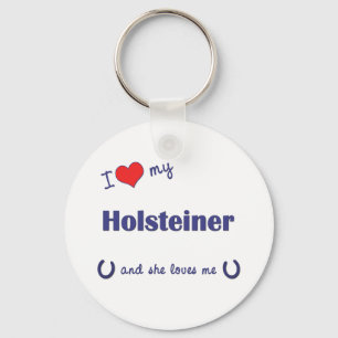 I Love My Holsteiner (Female Horse) Key Ring
