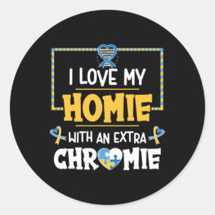 I Love My Homie With An Extra Chromie Autism Aware Classic Round Sticker