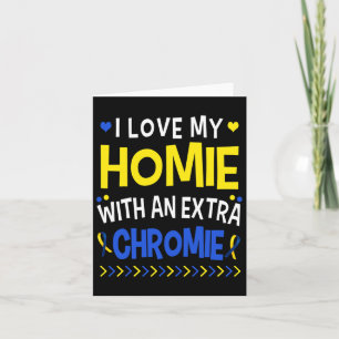 I Love My Homie With An Extra Chromie Dad Mum Kids Card