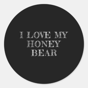 I Love My Honey Bear Obsessed With My Honey Bear Classic Round Sticker