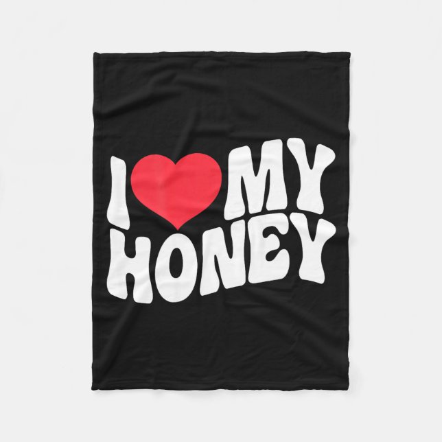 I Love My Honey Funny Says In Love (back Print)  Fleece Blanket (Front)