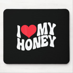I Love My Honey Funny Says In Love (back Print)  Mouse Pad