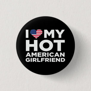I Love My Hot American Girlfriend 3 Cm Round Badge