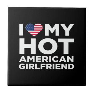 I Love My Hot American Girlfriend Ceramic Tile