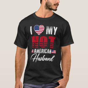I Love My Hot American Husband Cute Relationship T-Shirt