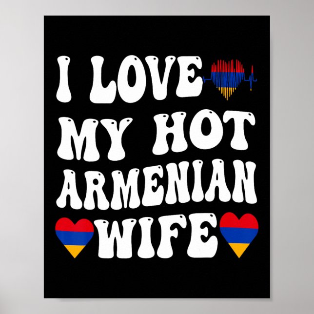 I Love My Hot Armenian Wife Armenia Flag Heart Val Poster (Front)