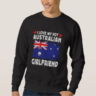 I Love My Hot Australian Girlfriend Couple Austral Sweatshirt