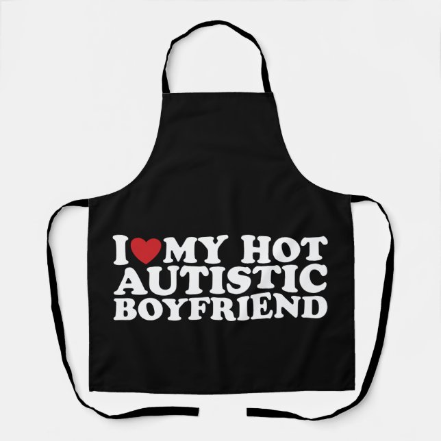 I Love My Hot Autistic Boyfriend BF Autism Heart Apron (Front)