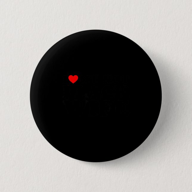I Love My Hot Black Wife  6 Cm Round Badge (Front)