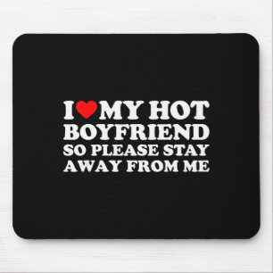 I Love My Hot Boyfriend Mouse Pad