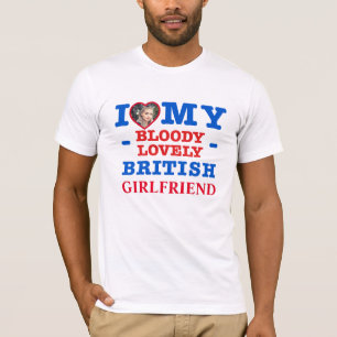 I love my hot British Boyfriend T-Shirt