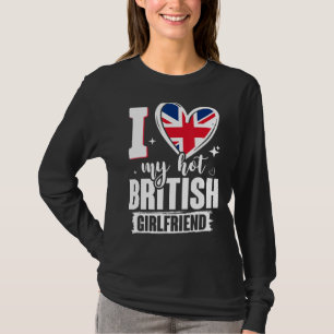 I Love My Hot British Girlfriend Cute British Flag T-Shirt
