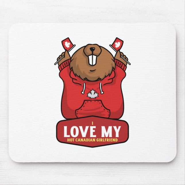 I Love My Hot Canadian Girlfriend Mouse Pad (Front)