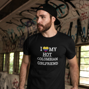 I love my hot colombian girlfriend T-Shirt