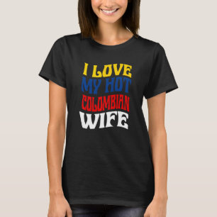 I Love My Hot Colombian Wife Colombia Pride Parcer T-Shirt