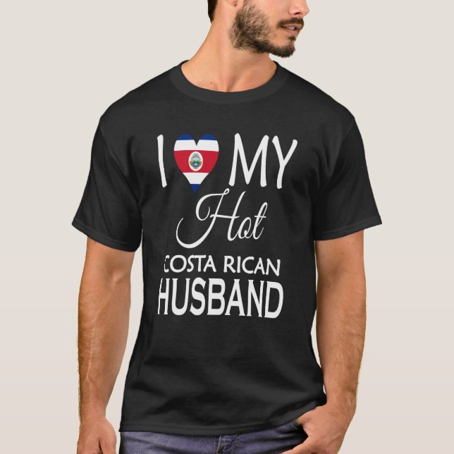 I Love My Hot Costa Rican Husband Costa Rica Spous T-Shirt (Front)
