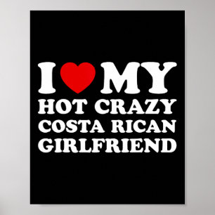I Love My Hot Crazy Costa Rican Girlfriend Valenti Poster