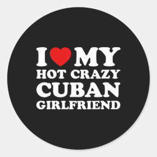 I Love My Hot Crazy Cubyn Girlfriend Valentines Da Classic Round Sticker
