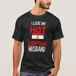 I Love My Hot Egyptian Husband  Egypt Relationship T-Shirt