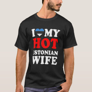 I love My Hot Estonian Wife Husband T-Shirt