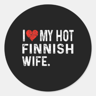 I Love My Hot Finnish Wife - Distressed Heart - Fi Classic Round Sticker