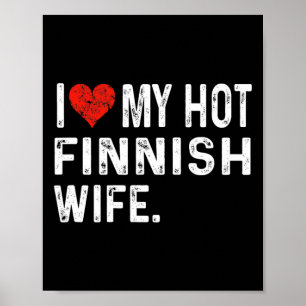 I Love My Hot Finnish Wife - Distressed Heart - Fi Poster