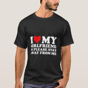 I Love My Hot Friend So Please Stay Away From Me T-Shirt