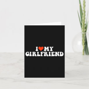 I Love My Hot Girlfriend I Heart My Hot Girlfriend Card