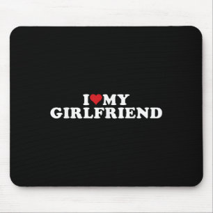 I Love My Hot Girlfriend I Heart My Hot Girlfriend Mouse Pad