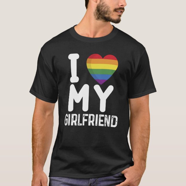 I Love My Hot Girlfriend I Love My Girlfriend Colo T-Shirt (Front)