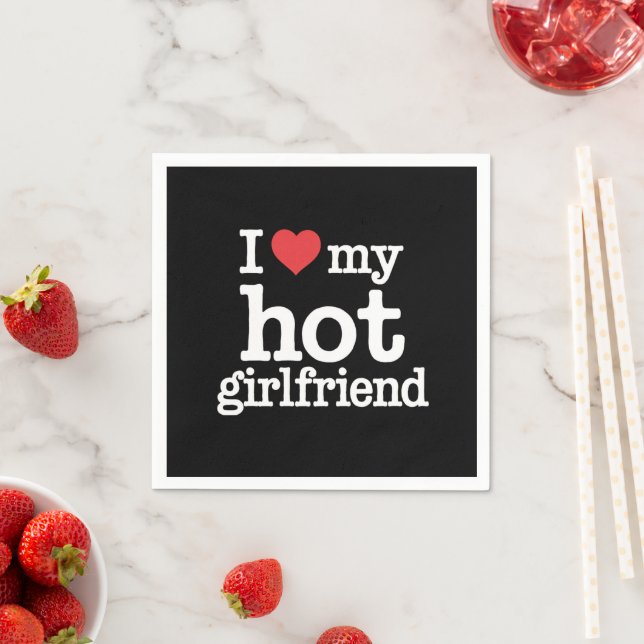 I Love My Hot Girlfriend Valentine's Day Gf Gift  Napkin (Insitu)