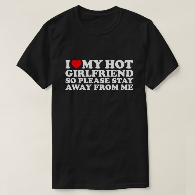 I Love My Hot Girlfriend, Valentine's Day  T-Shirt (Design Front)