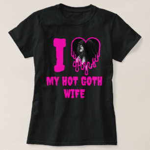 I Love My Hot Goth Wife Dripping Pink Heart Photo T-Shirt