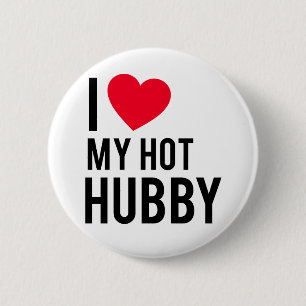 I love my Hot Husband 6 Cm Round Badge