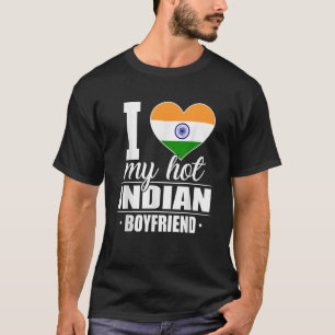 I Love My Hot Indian Boyfriend Shirt India