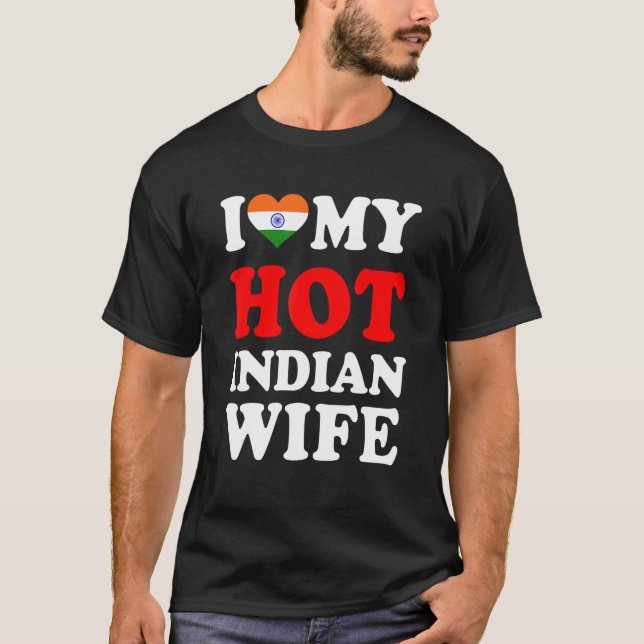I love My Hot Indian Wife Funny Husband Gift T-Shirt (Front)