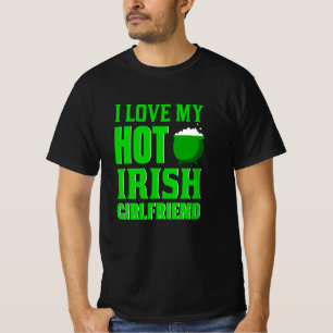 I Love My Hot Irish Girlfriend T-Shirt