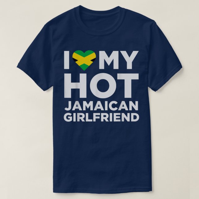 I Love My Hot Jamaican Girlfriend Cute Jamaica Nat T-Shirt (Design Front)
