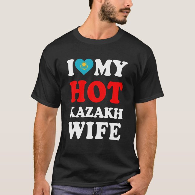 I love My Hot Kazakh Wife Funny Husband Gift T-Shirt (Front)