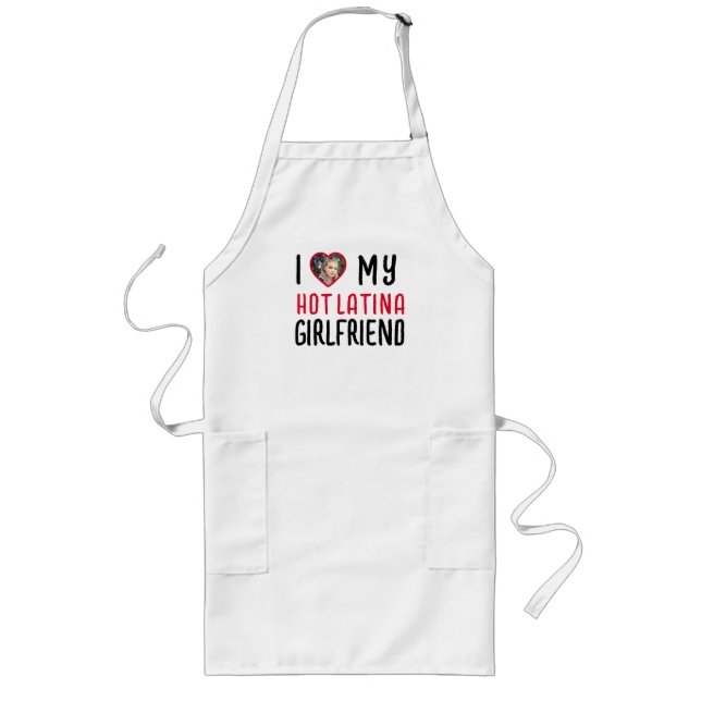 I Love My Hot Latina Girlfriend Long Apron (Front)