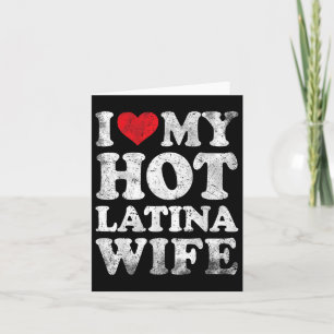 I Love My Hot Latina Wife Funny Valentines Day Card