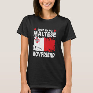 I Love My Hot Maltese Boyfriend Couple Malta Flag T-Shirt
