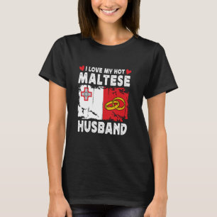 I Love My Hot Maltese Husband Spouses Malta Flag T-Shirt