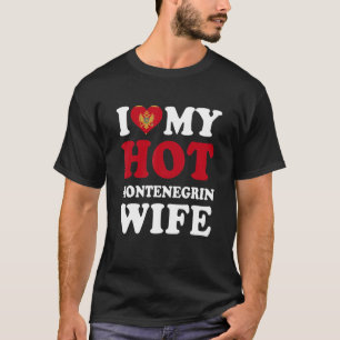 I love My Hot Montenegrin Wife Funny Husband Gift T-Shirt