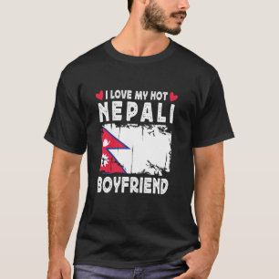 I Love My Hot Nepali Boyfriend Couple Nepal Flag T-Shirt