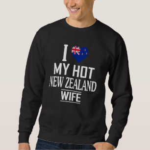 I Love My HOT New Zealand Wife Sweatshirt