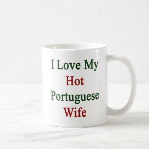 I Love My Hot Portuguese Wife Coffee Mug