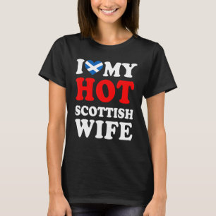 I love My Hot Scottish Wife Funny Husband Gift T-Shirt