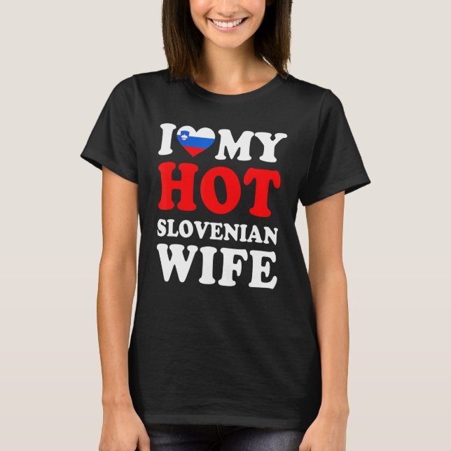 I love My Hot Slovenian Wife Husband T-Shirt (Front)